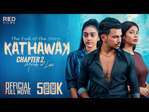 Kathawak(කතාවක්)Chapter 02 Full Movie - Nisal Sathsara | Kaweerna |Apsara