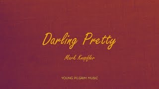 Mark Knopfler - Darling Pretty (Lyrics) - Golden Heart (1996)