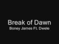 Break of Dawn Boney James & Dwele