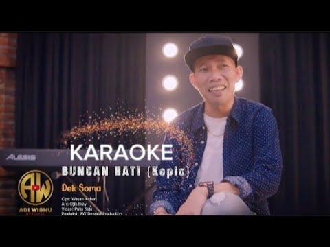 KARAOKE//BUNGAN HATI VERSI KOPLO//DEK SOMA