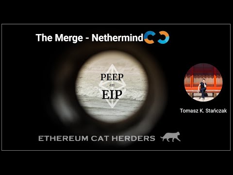 PEEPanEIP#79: Nethermind & The Merge with Tomasz K. Stańczak