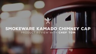 Smokeware Chimney Cap for Ceramic Grills | Product Roundup by All Things Barbecue
