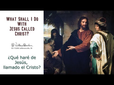 2020-0520 What Shall I Do With Jesus Called Christ? (Pt 1) - William M. Branham