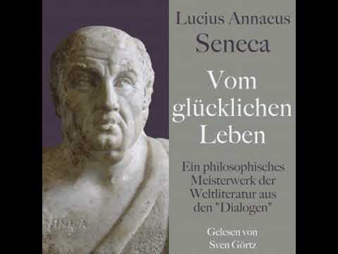 Lucius Annaeus Seneca: Vom glücklichen Leben – De vita beata: Ein philosophisches Meisterwerk der