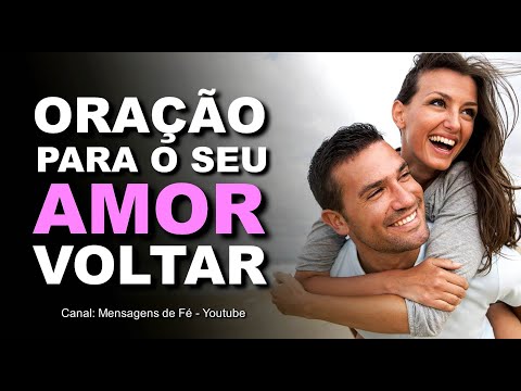 Oração Milagrosa para trazer seu AMOR de volta - Muito Forte e Poderosa