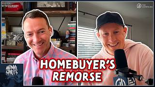 Homebuyer's Remorse | Animal Spirits 458