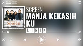 Download lagu Screen - Manja Kekasih Ku [Lirik] mp3
