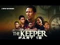 The Keeper Part 18 Written Produced By Femi Adebile Deliverance Movie