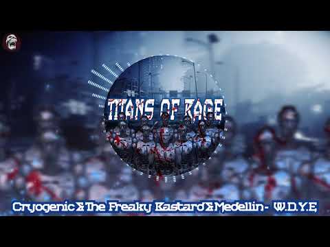 Cryogenic & The Freaky Bastard & Medellìn - W.D.Y.E.