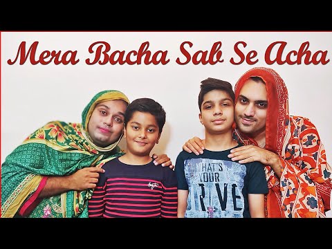 MERA BACHA SAB SE ACHA | THE IDIOTZ