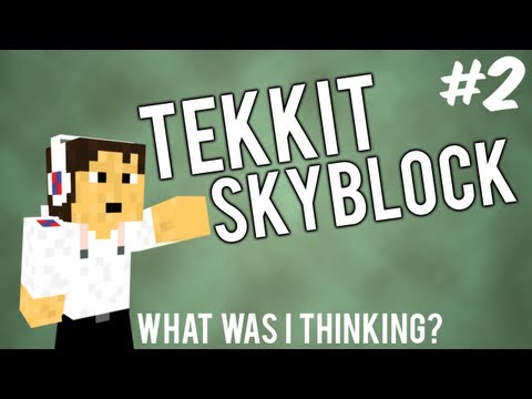 Tekkit Skyblock - Part 2 - What was I thinking!