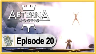 Aeterna Noctis WALKTHROUGH PLAYTHROUGH LET'S PLAY GAMEPLAY - Part 20