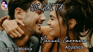 Me Gusta Manuel Carrasco Version Acústica [Letra y Música]