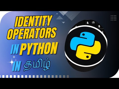 Operators In Python Identity Operators Python Programming Tamil Episode 12
