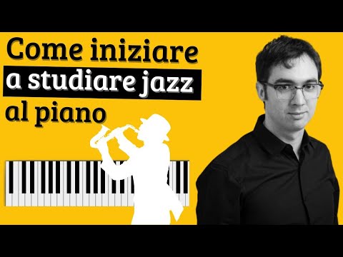 Come iniziare a studiare Jazz al Pianoforte - Videopillola n.1