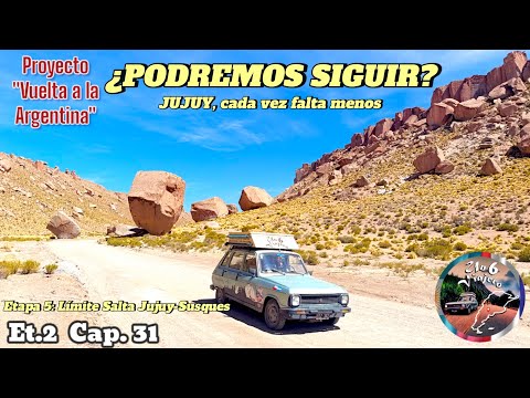 Et.2  Cap.31 ¿Podremos seguir? 😥🥴 JUJUY, cada vez falta menos🥹🙏🏻 Etapa 5: Límite Salta-Jujuy-Susques