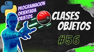 Python desde cero 56: Clases y objetos en programacion orientada a objetos