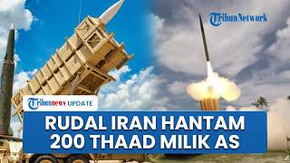 Iran Hantam 200 Rudal Pencegat AS, Trump Kini Kehilangan Persediaan THAAD Penghalang Serangan