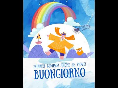 GIF Buongiorno (Video con musica). Sorridi sempre! Anche se Piove!