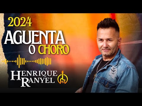 Aguenta O Choro HENRIQUE RANYEL 2024 (Lyric Video)
