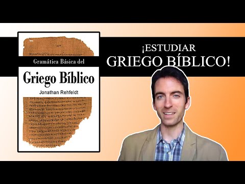Entender la Biblia Mejor: ¡Estudiar Griego Bíblico!