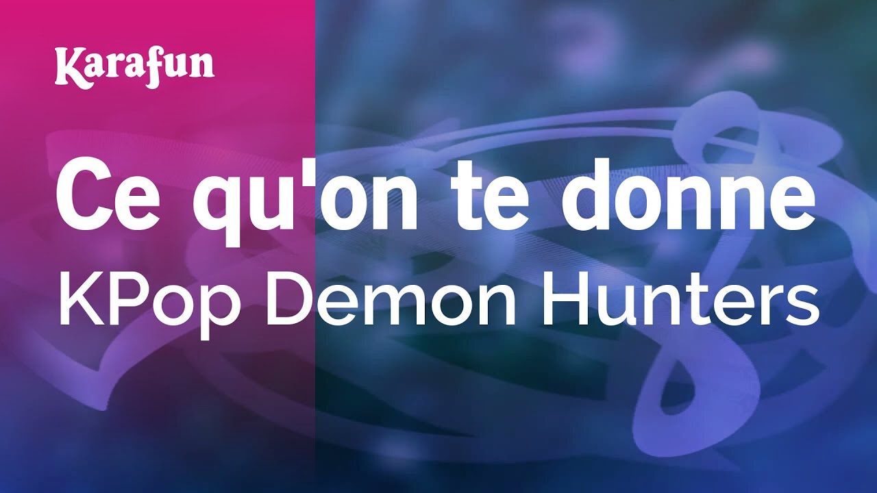 Ce qu'on te donne - KPop Demon Hunters | Karaoke Version | KaraFun