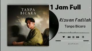 Download lagu [1 JAM] Rizwan Fadilah ‘Tanpa Bicara’ mp3