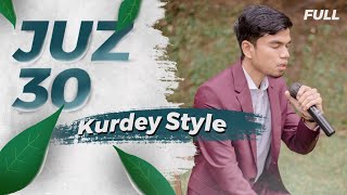 Download lagu JUZ 30 FULL IRAMA KURDI - Muzammil Hasballah mp3