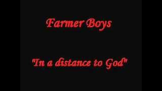 Farmer Boys - In a distance to God
