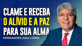 Hernandes Dias Lopes | RECEBA O ALÍVIO CURA PARA A SUA ALMA