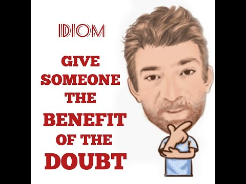 English Tutor Nick P Idioms (482) Give Someone the Benefit of the Doubt