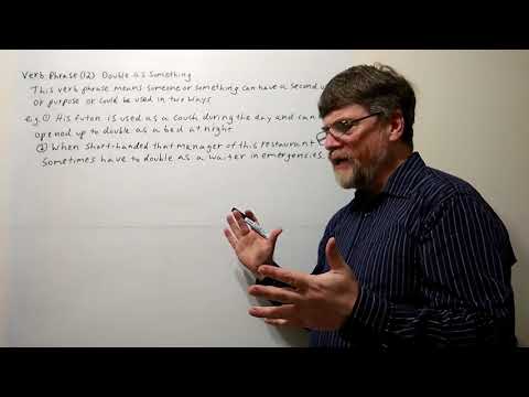 Tutor Nick P Verb Phrase (12) Double as Something
