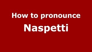 How to pronounce Naspetti