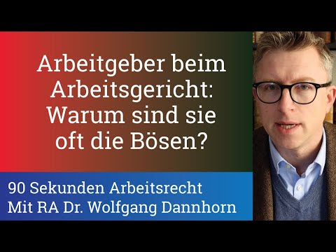 90 Sekunden Arbeitsrecht: Arbeitgeber beim Arbeitsgericht - warum sind sie oft die Bösen?