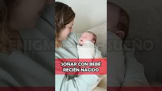 SOÑAR con BEBÉ RECIÉN NACIDO 👶​ ¿Qué Significa? ✨ INTERPRETACIÓN de los SUEÑOS ✨