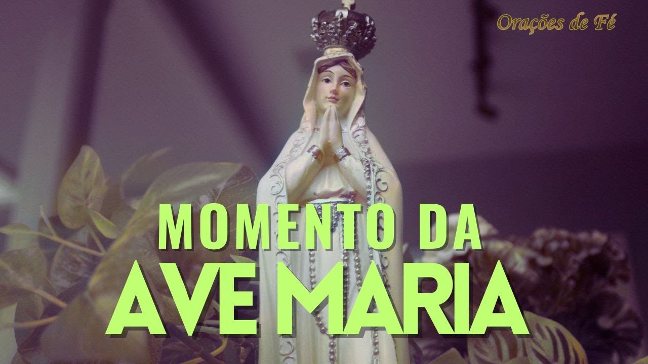 ❤️ MOMENTO DA AVE MARIA | Oração da Noite | 23 de Agosto