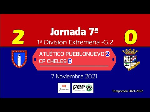 J7ª 1ªEXT. RESUMEN Y GOLES ATLETICO PUEBLONUEVO 2 - CP CHELES 0 (07-11-21)