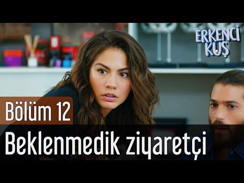 Erkenci Kuş 12. Bölüm - Beklenmedik Ziyaretçi
