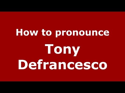 How to pronounce Tony Defrancesco (Italian/Italy)  - PronounceNames.com