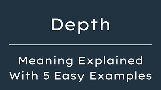 What Does Depth Mean Depth Meaning in English With 5 Example Sentences
