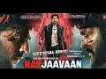 Marjaavaan Movie Ringtone Sidhart Malhotra Tara And Many More