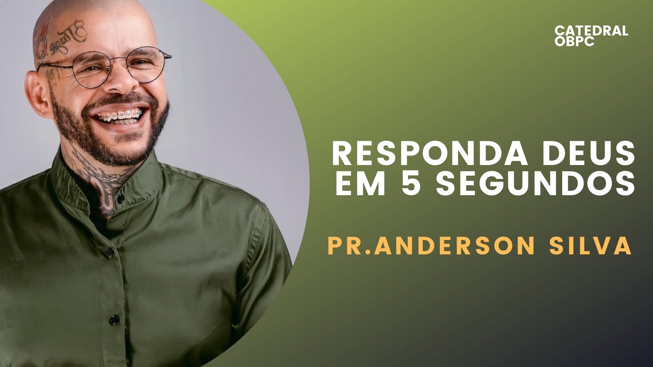 Pr. Anderson Silva: "Responda Deus em 5 segundos"