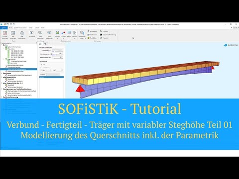 SOFiSTiK Tutorial - Verbund - Fertigteil - Träger mit variabler Steghöhe Teil 01