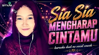 Download lagu Sia Sia Mengharap Cintamu || karaoke koplo duet no vocal cowok  mp3