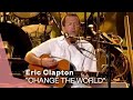Videoklip Eric Clapton - Change The World  s textom piesne