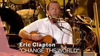 Eric Clapton: Change the World live video version