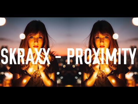 SKRAXX - Proximity | Original Mix