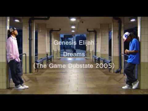 Genesis Elijah - Dreams (The Game Dubstate 2005)