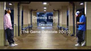 Genesis Elijah - Dreams (The Game Dubstate 2005)