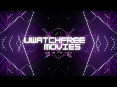 Uwatchfree 2022: Download HD Movies